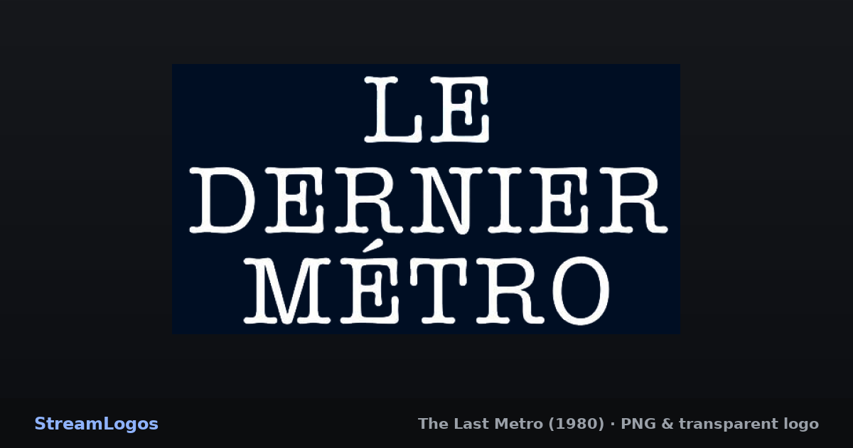 The Last Metro Logo – PNG & Transparent Logo Download